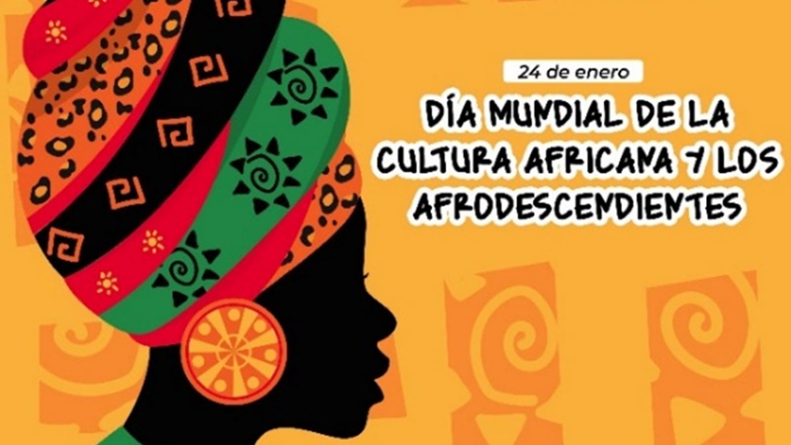 DÍA MUNDIAL DE LA CULTURA AFRICANA Y DE LOS AFRODESCENDIENTES